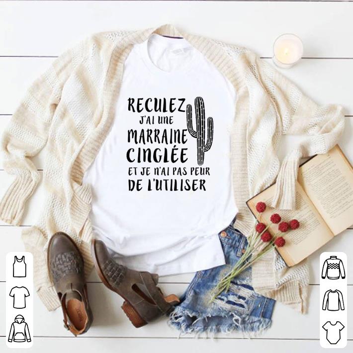 Pretty Cactus reculez j'ai une marraine cinglee et je n'ai pas peur shirt