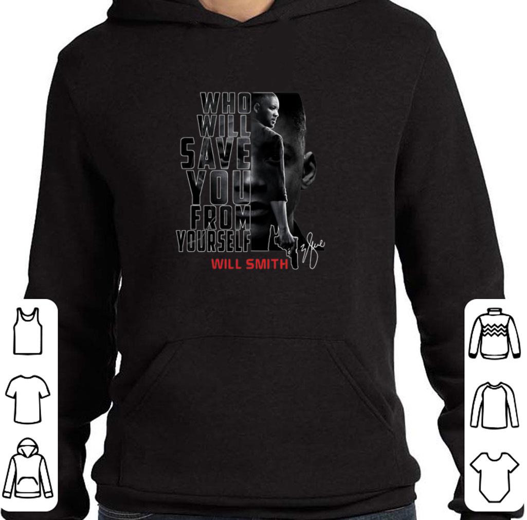 Hot Who will save you from yourself Will Smith shirt