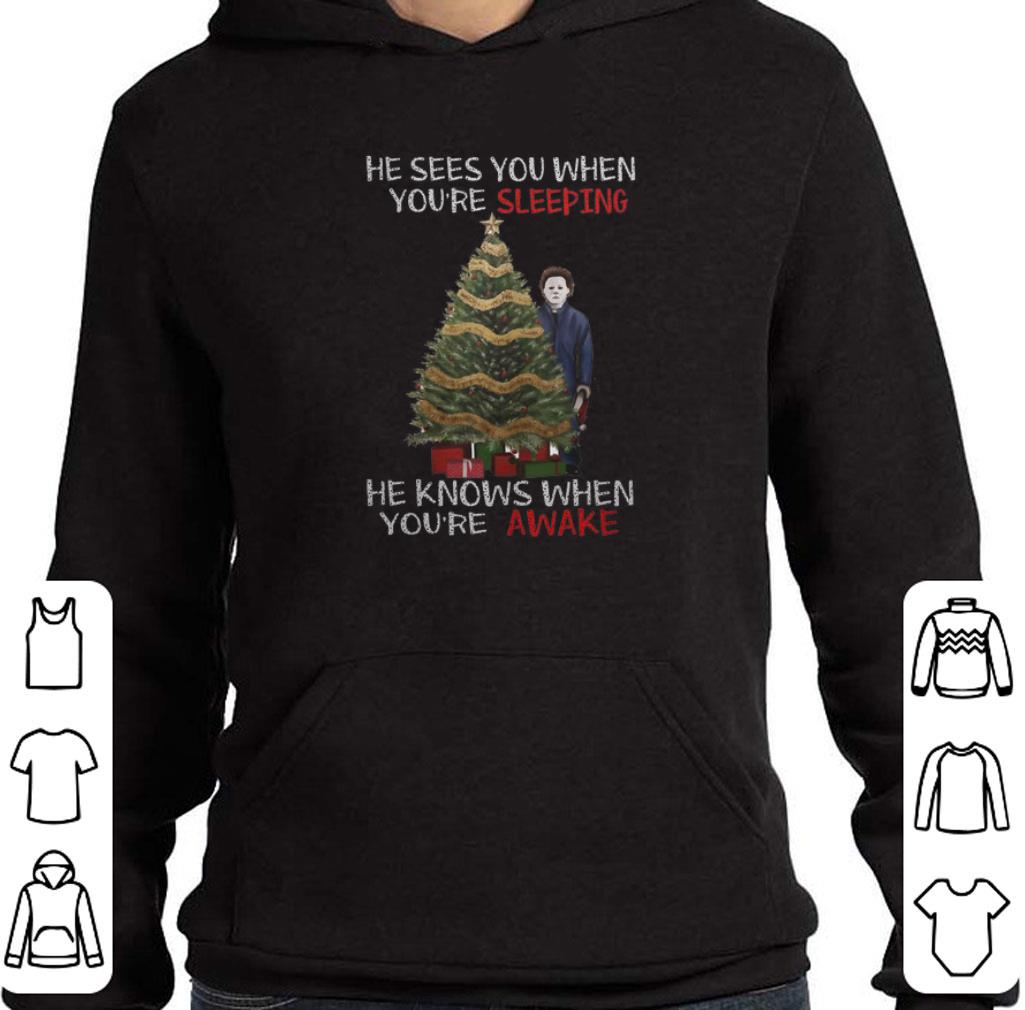 Funny Michael Myers he sees you when you're sleeping awake Christmas shirt