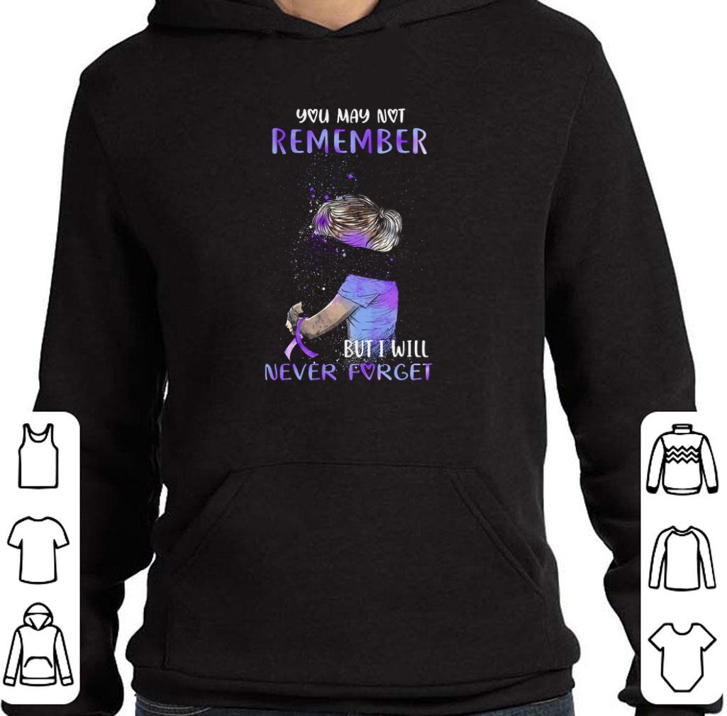 Official Alzheimer Awareness You may not remember but i will never forget shirt