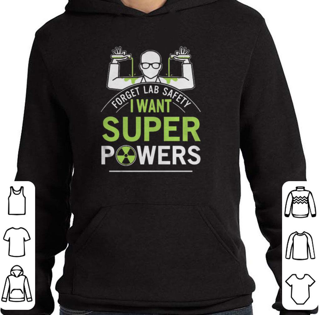 Official Forget lab safety i want super powers shirt
