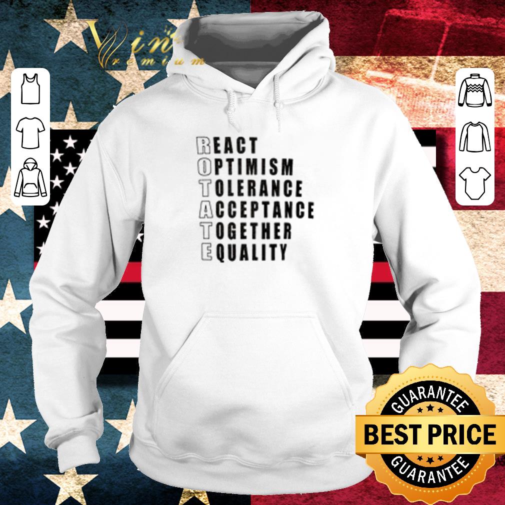 Top Rotate react optimism tolerance acceptance together equality shirt