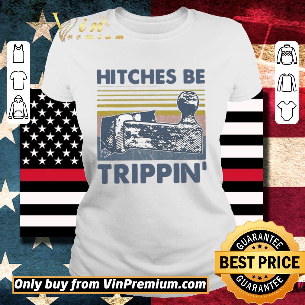 Official Vintage Hitches Be Trippin shirt Kutee Boutique