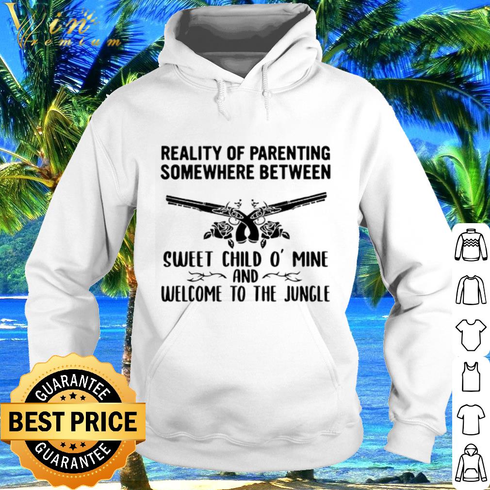 Original Guns Reality of parenting somewhere between sweet child o’ mine shirt