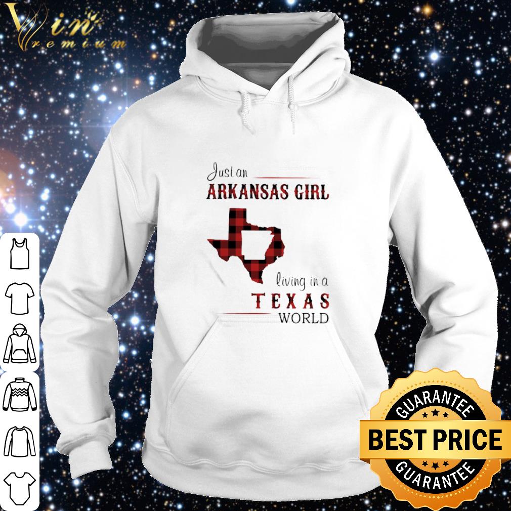 Best Just An Arkansas Girl Living In A Texas World Map shirt