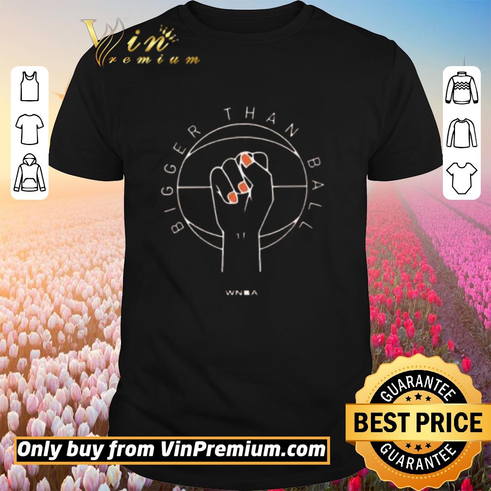 Funny WNBA Bigger Than Ball BlackLivesMatter Shirt Kutee Boutique