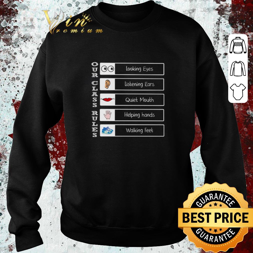Premium Our class rules looking eyes listening ears quiet mouth helping hands walking feet shirt