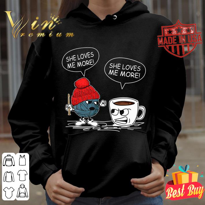 Premium Crocheting and coffee she loves me more shirt
