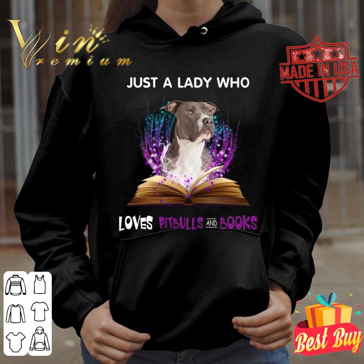 Original Just A Lady Who Loves Pitbulls And Books shirt