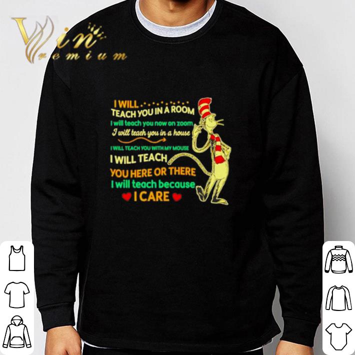 Original Dr seuss I will teach you in a room I will teach you now on zoom shirt