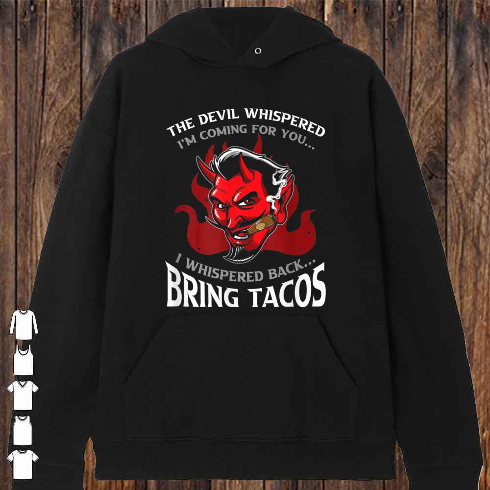 Funny Latin Devil Whispered Bring Tacos Spanish Comida Shirt