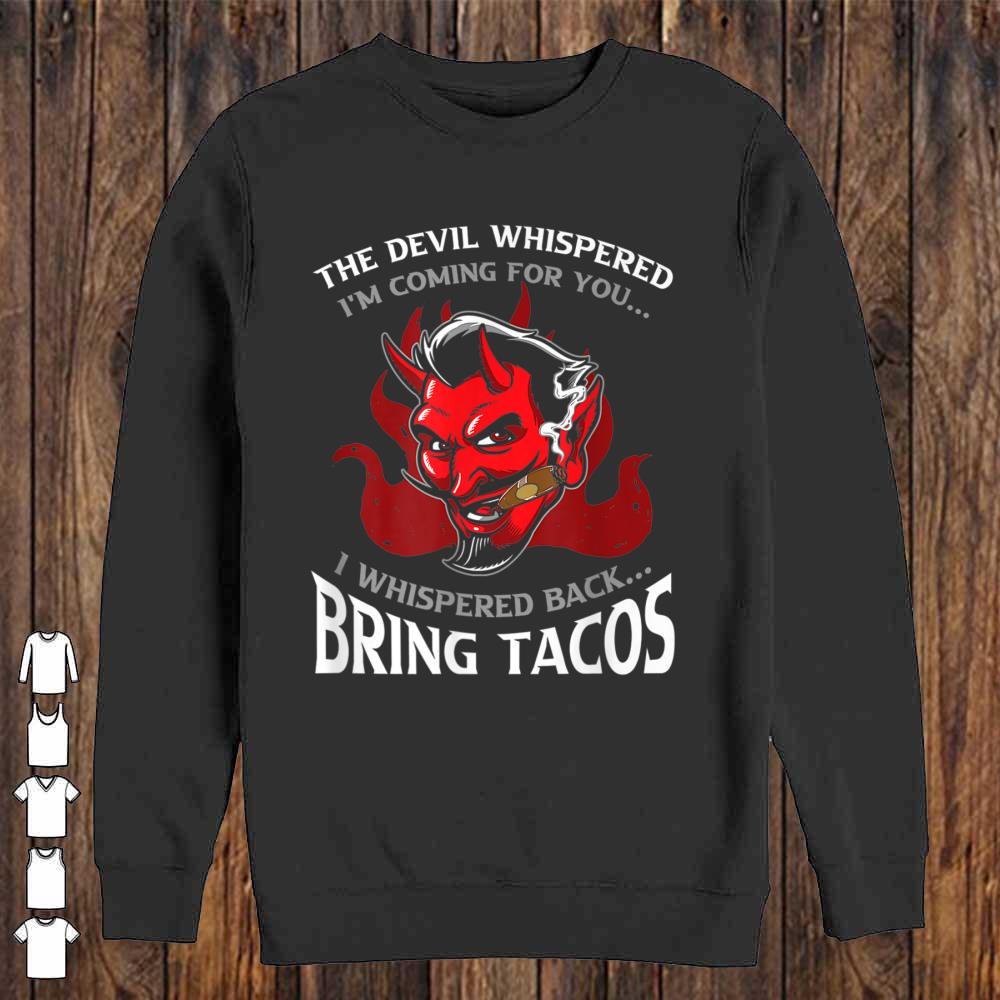Funny Latin Devil Whispered Bring Tacos Spanish Comida Shirt