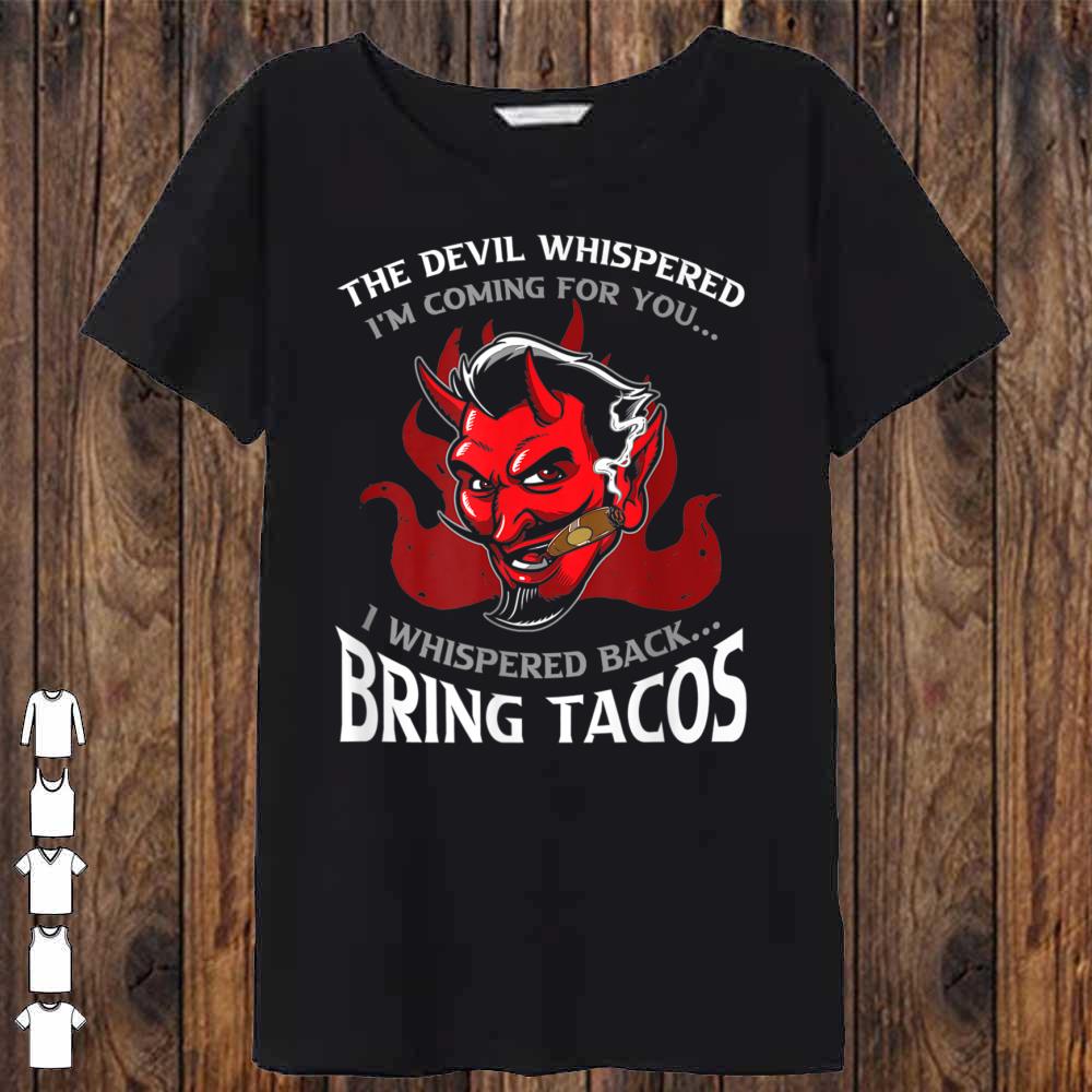 Funny Latin Devil Whispered Bring Tacos Spanish Comida Shirt