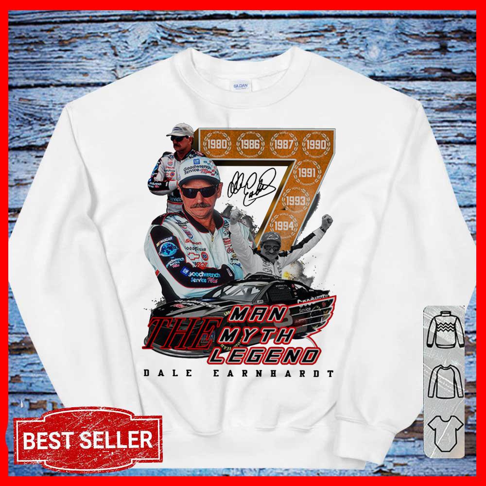Dale Earnhardt The Man The Myth Legend 7 Champion shirt