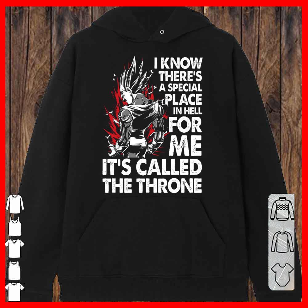 Vegeta I Know There's A Special Place In Hell For Me It's Called The Throne Shirt