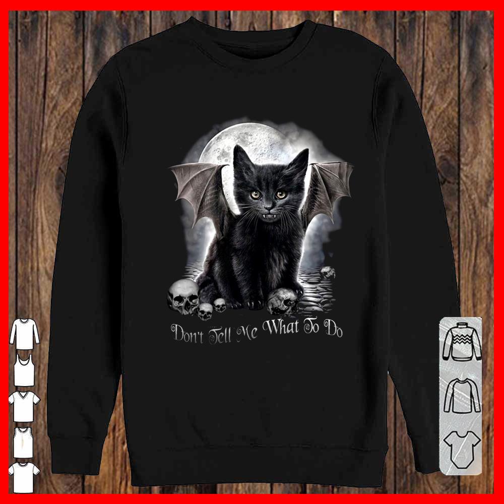 Black Bat Cat Halloween Dont Tell Me What To Do Sweatshirt