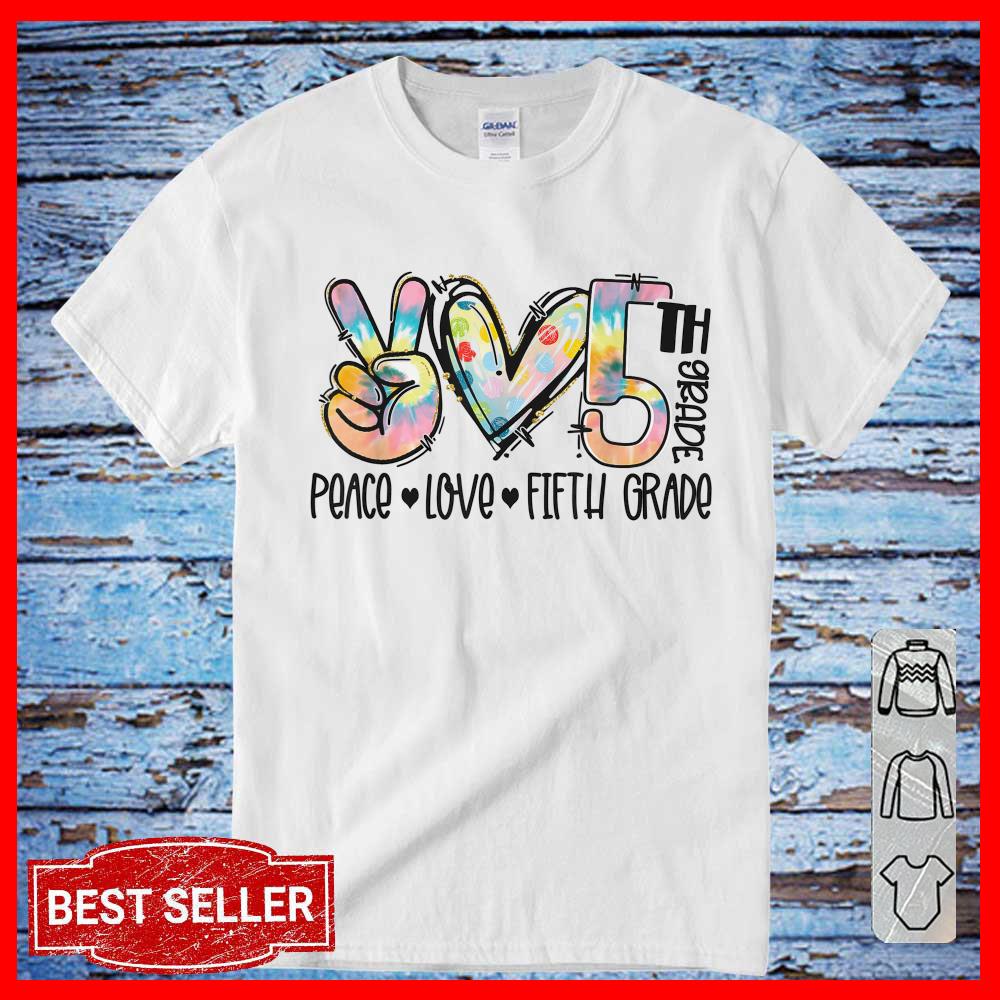 Peace Love Fifth Grade Student Teacher back to school Shirt