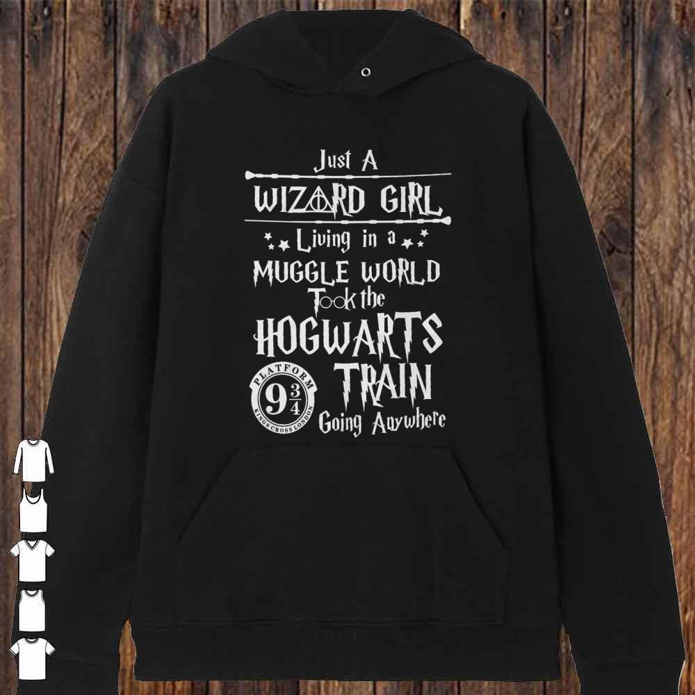 Harry Potter Just a Wizard girl living in a muggle world took the Hogwarts train going anywhere shirt