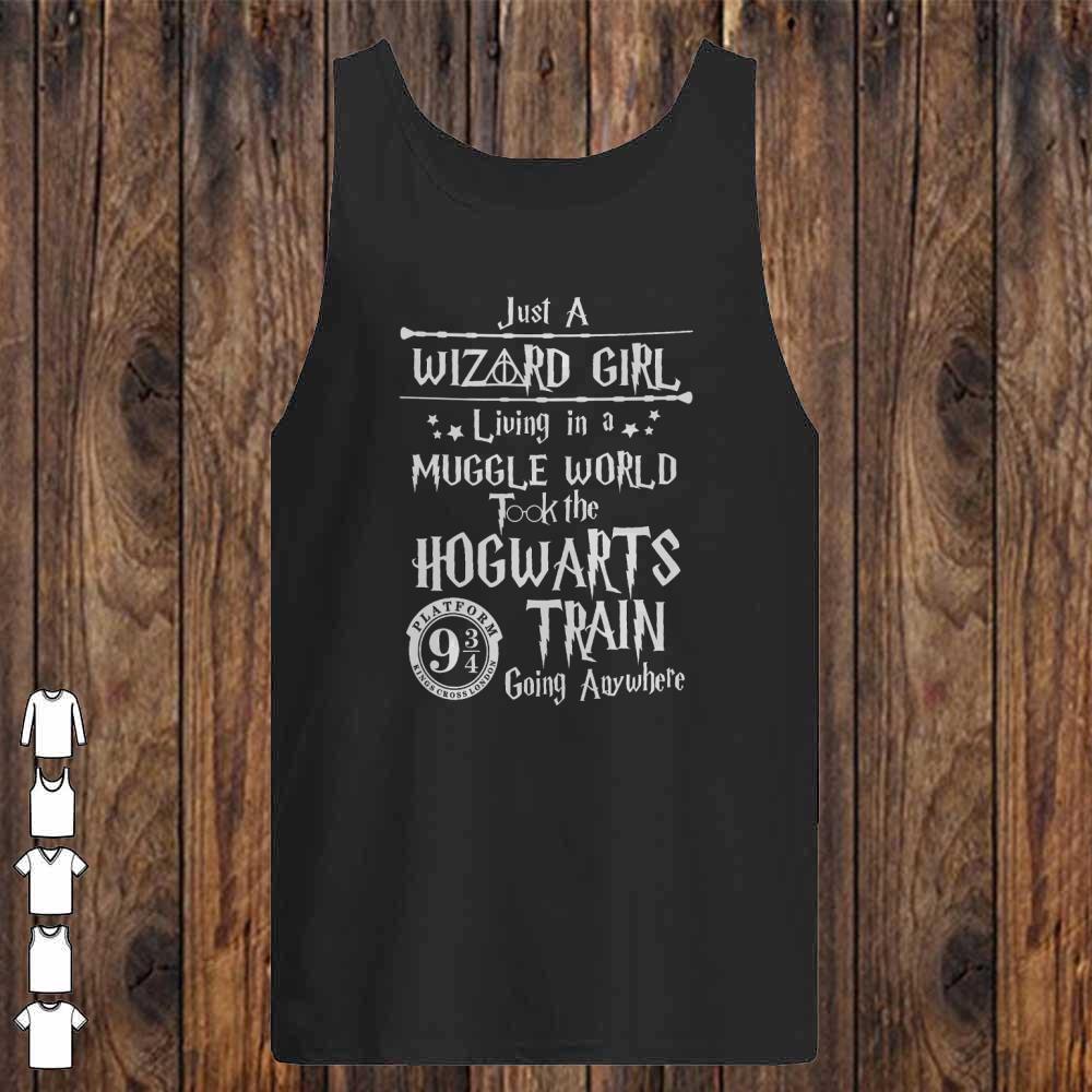 Harry Potter Just a Wizard girl living in a muggle world took the Hogwarts train going anywhere shirt
