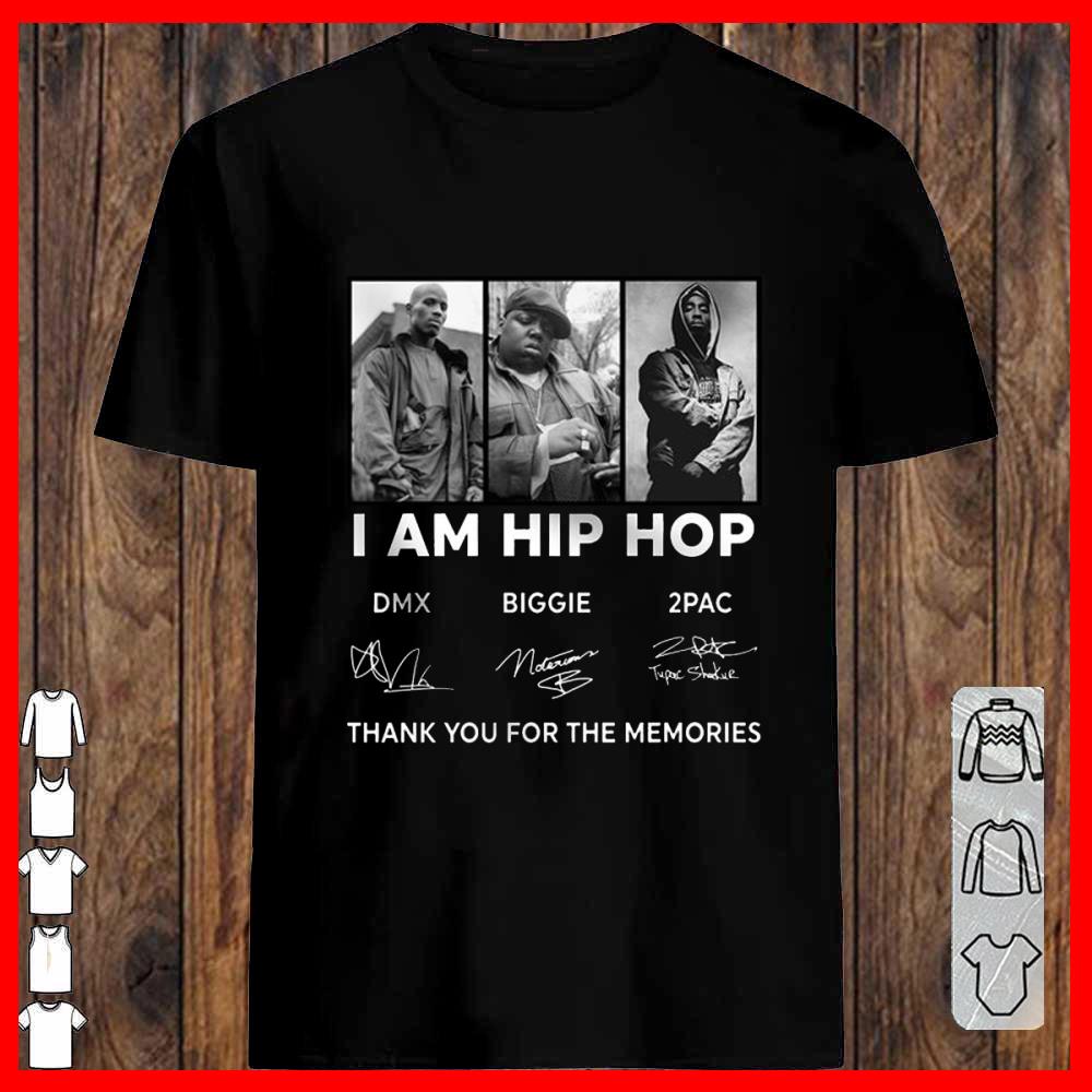 I Am Hip Hop Dmx Biggie 2pac Signature Thank You For The Memories T-shirt