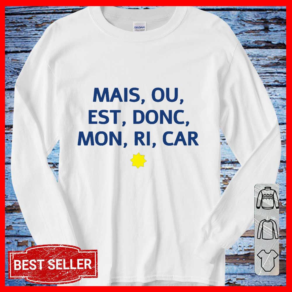 Mais Ou Est Donc Mon Ri Car TShirt