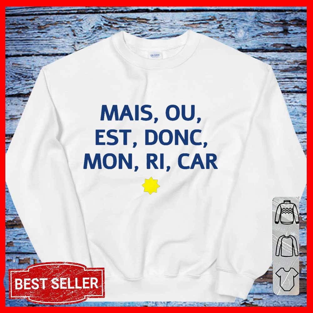 Mais Ou Est Donc Mon Ri Car TShirtMais Ou Est Donc Mon Ri Car TShirt