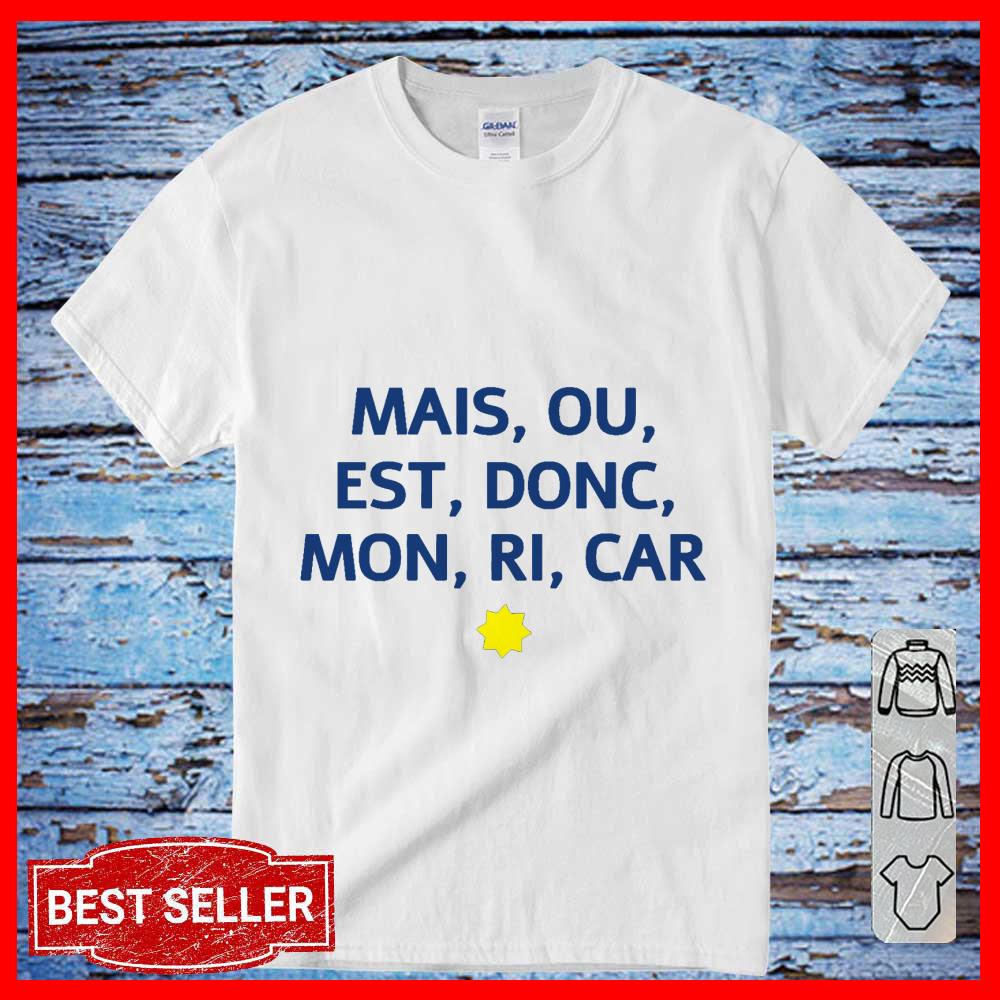 Mais Ou Est Donc Mon Ri Car TShirt