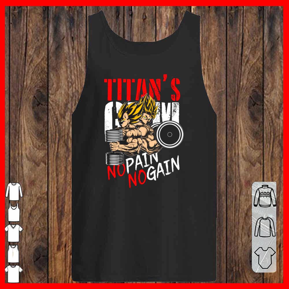 Titan's No Pain No Gain goku and vegeta dragon ball Shirt