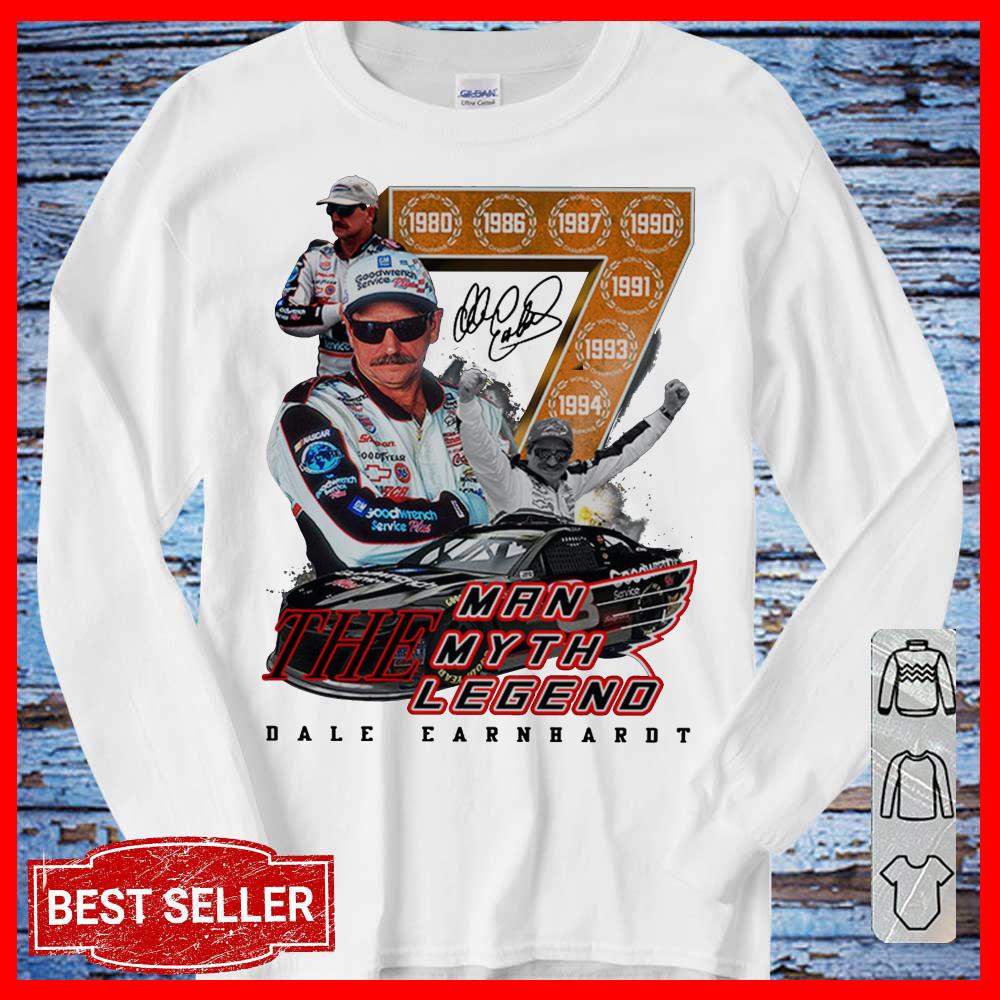 Dale Earnhardt The Man The Myth Legend 7 Champion shirt