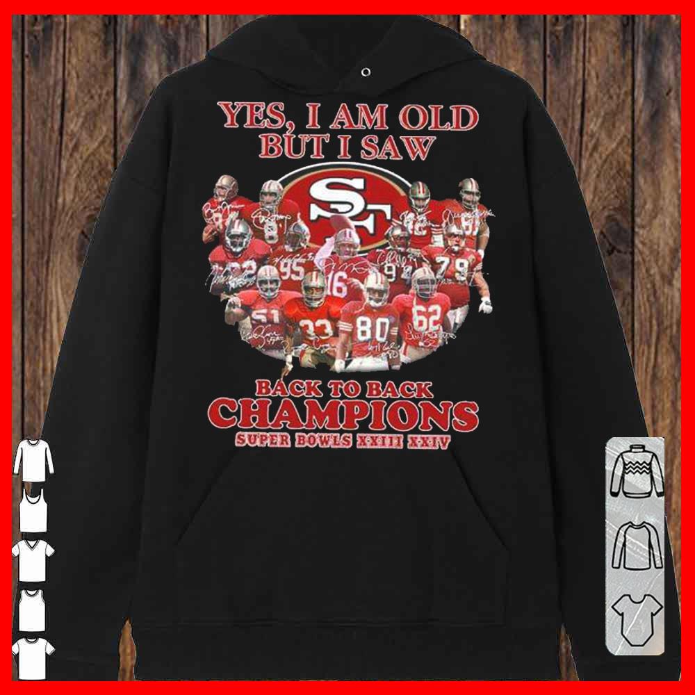 San Francisco 49ers Yes I Am Old But I Saw Back To Back Super Bowls XXIII XXIV Shirt