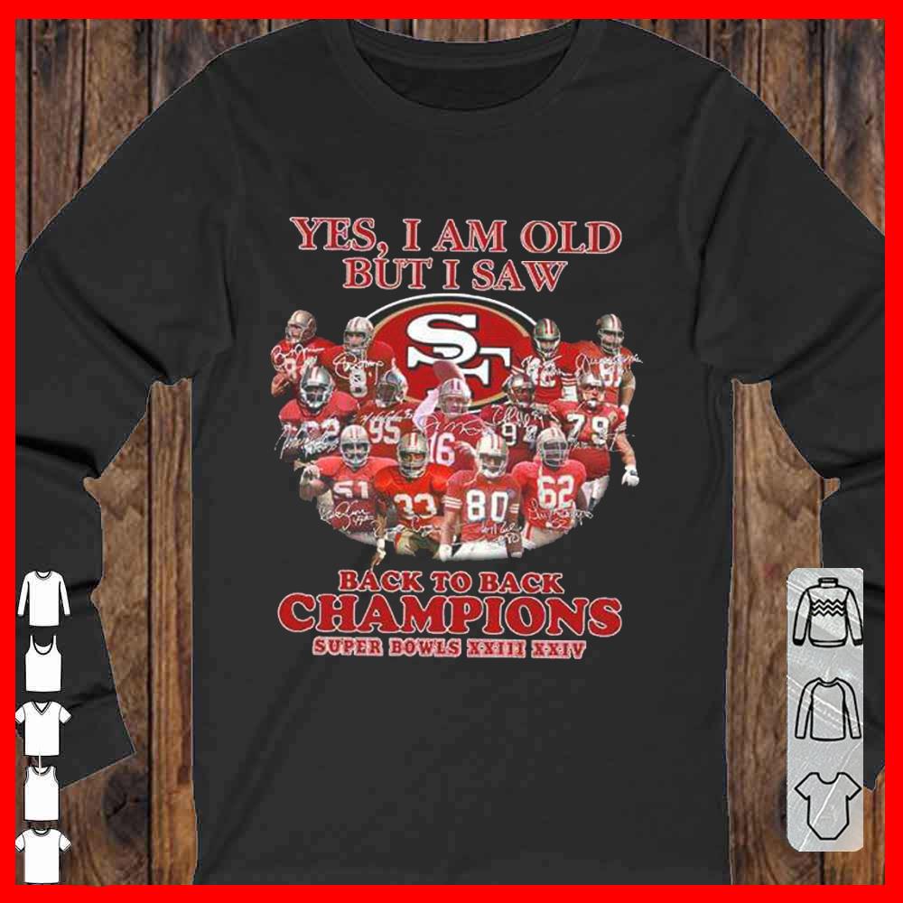 San Francisco 49ers Yes I Am Old But I Saw Back To Back Super Bowls XXIII XXIV Shirt