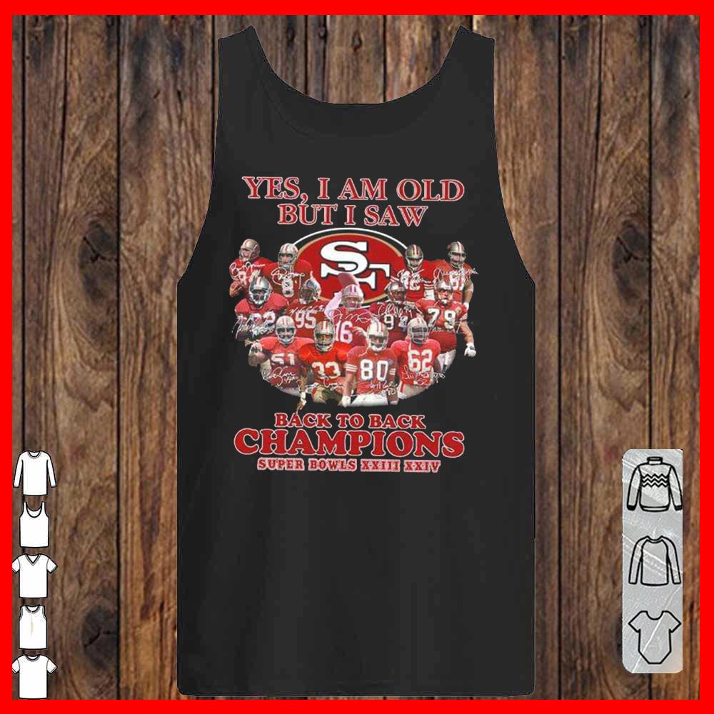 San Francisco 49ers Yes I Am Old But I Saw Back To Back Super Bowls XXIII XXIV Shirt