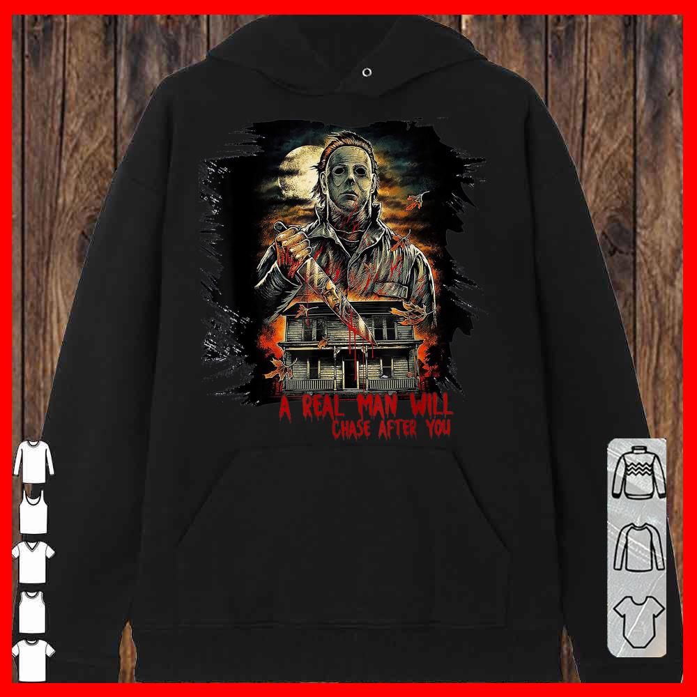 A Real Man Will Chase After You Shirt