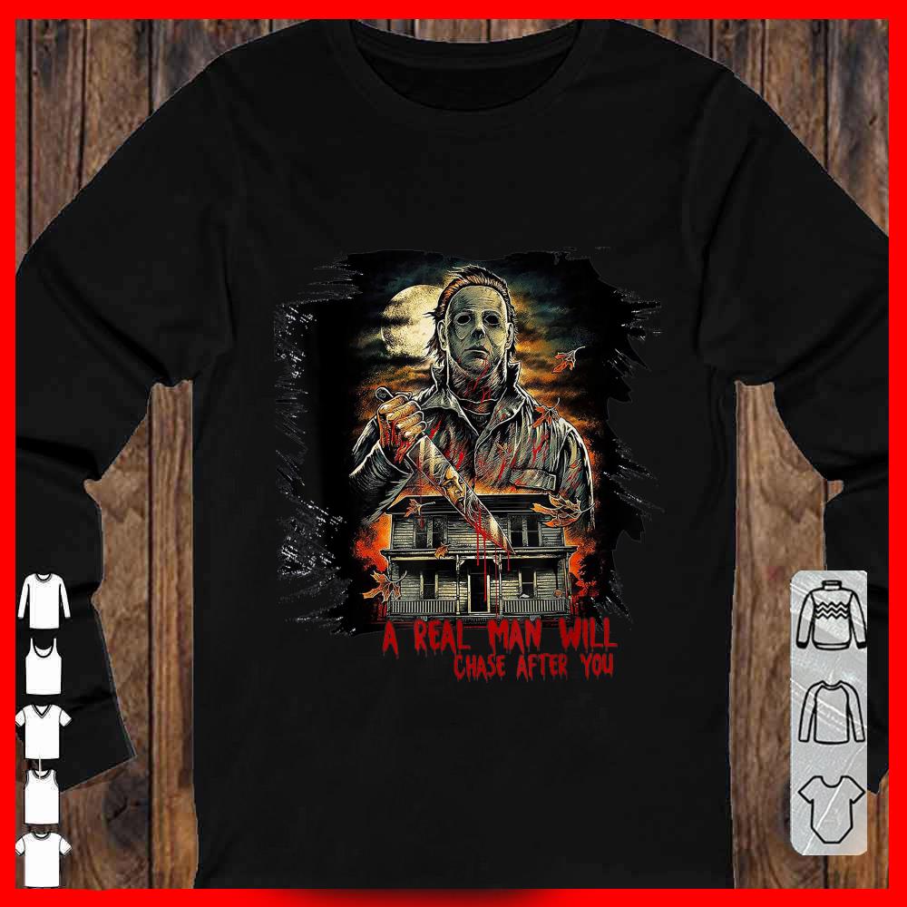 A Real Man Will Chase After You Shirt