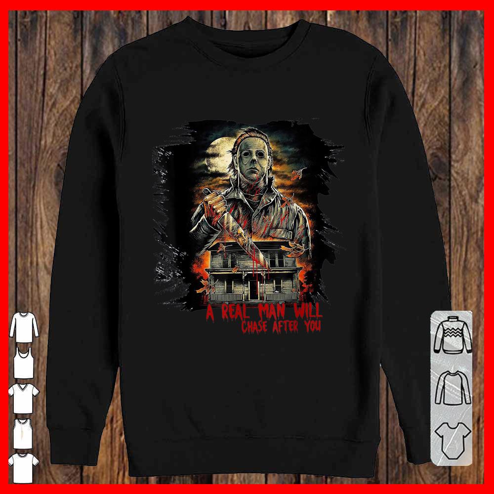 A Real Man Will Chase After You Shirt