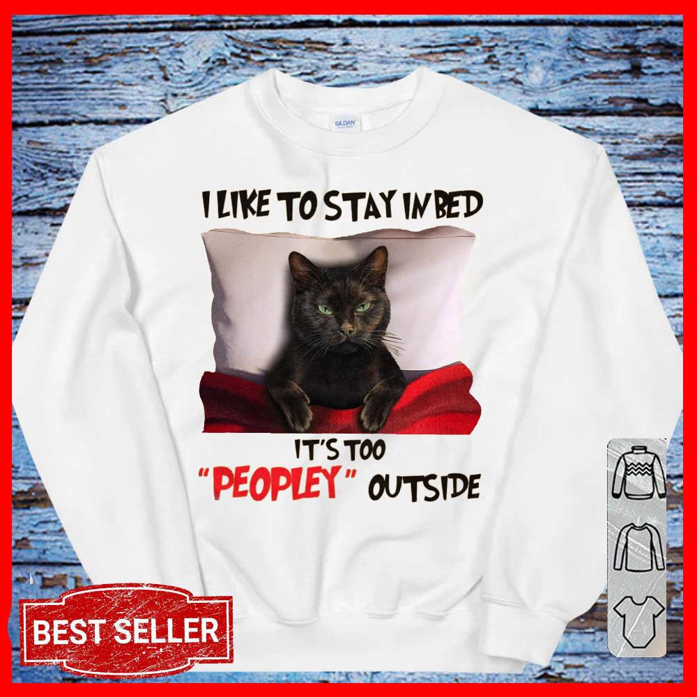 Black Cat I Like To Stay In Bed It's Too Peopley Outside Women T Shirt