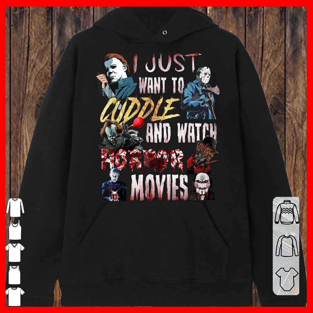 I Just Want To Cuddle And Watch Horror Movies Halloween Hoodies