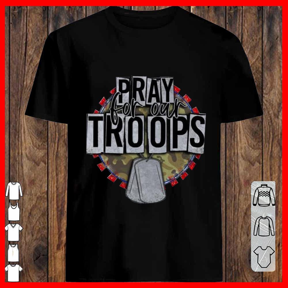 Pray For our Troops Shirt