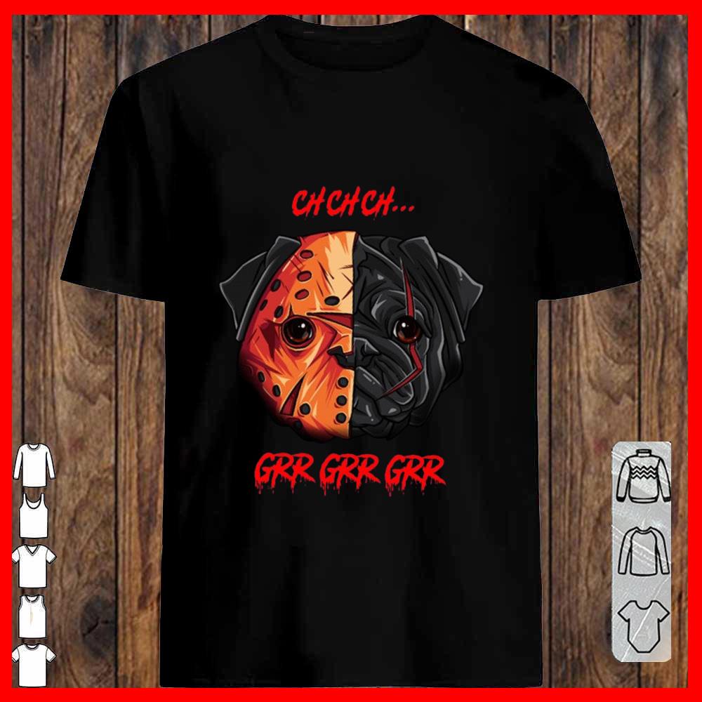 Pug Cosplay Jason Voorhees Joker IT Pennywise Dog Grr Grr Grr Shirt