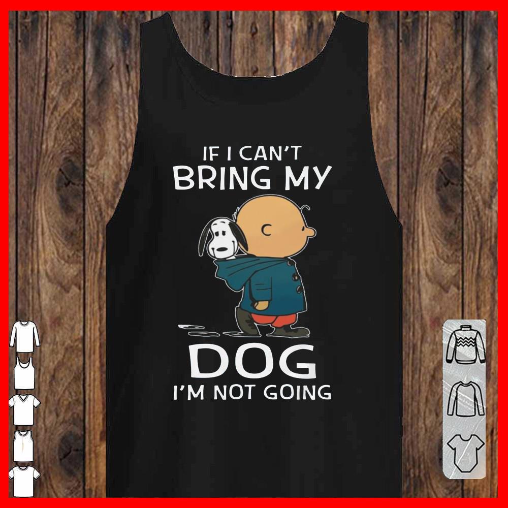 Snoopy And Charlie Brown If I can't Bring My Dog I'm Not Going tank-top