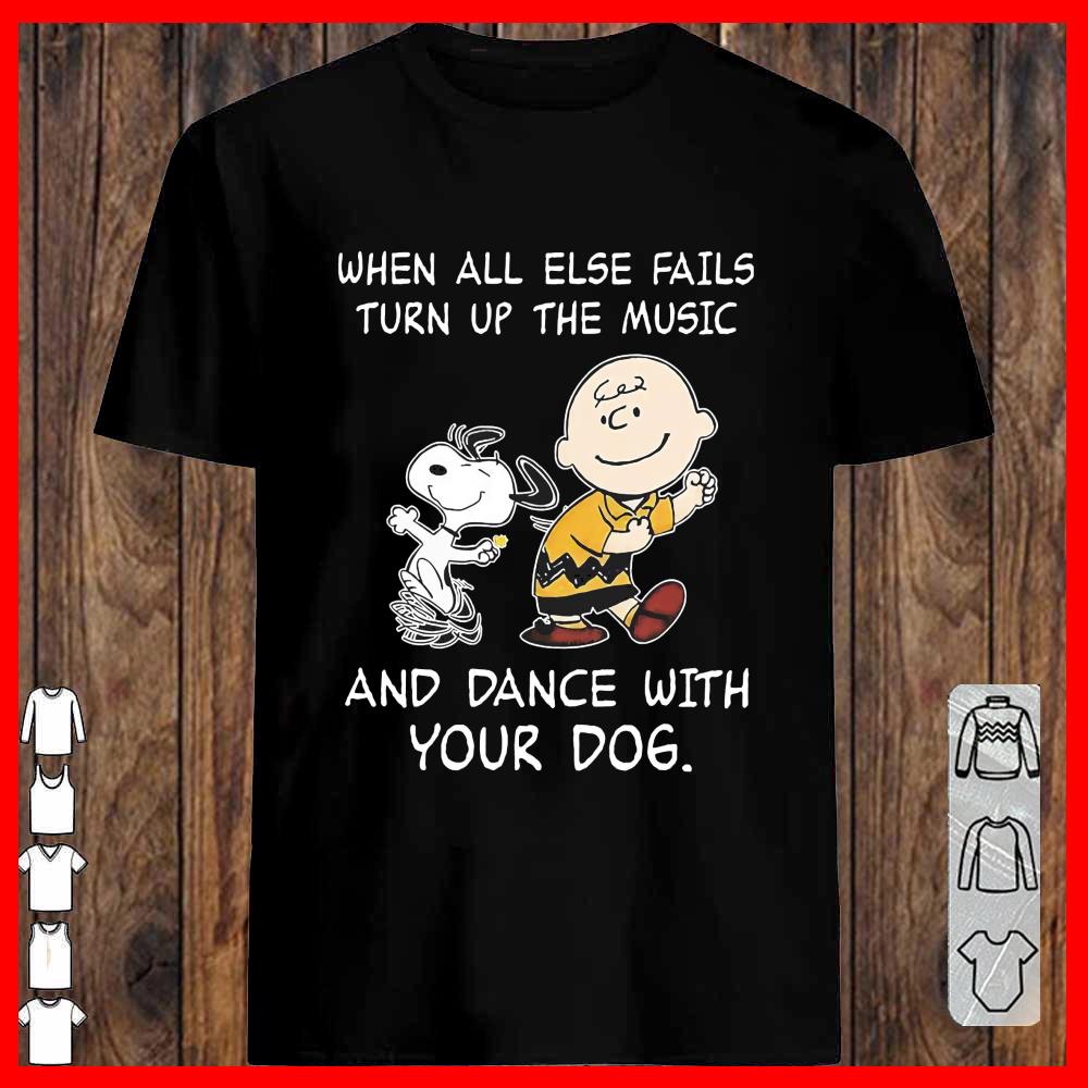 Snoopy and Charlie Brown When All Else Fails Turn Up The Music And Dance With Your Dog T-shirt