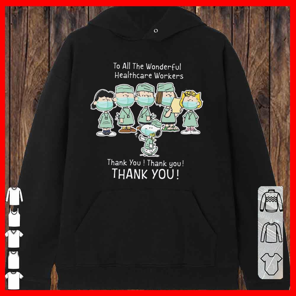 Snoopy and Charlie Brown thank you Nurse Shirt, To All The Wonderful Healthcare Workers Hoodies