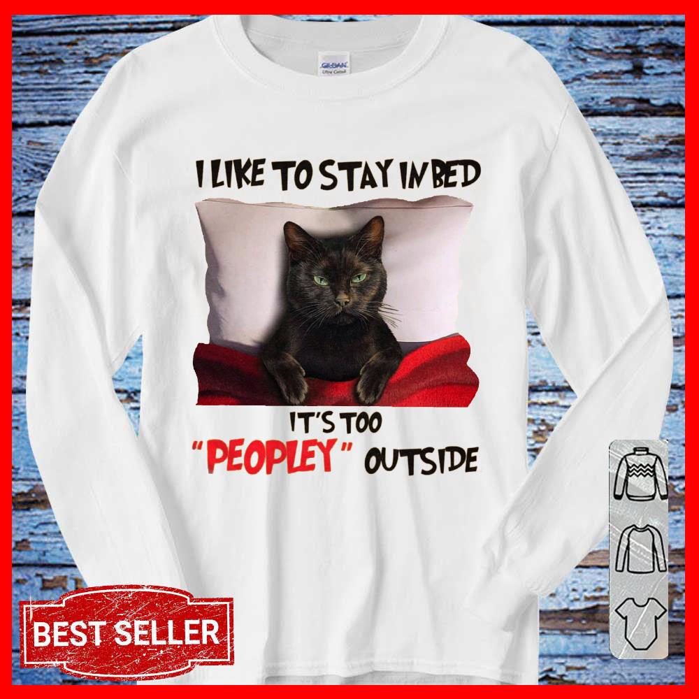 Black Cat I Like To Stay In Bed It's Too Peopley Outside Women T Shirt