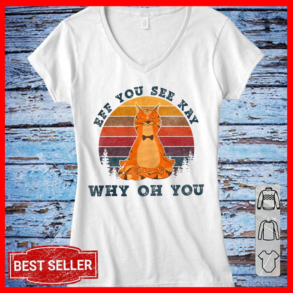 Vintage Cat Yoga Eff You See Kay Why Oh You Women T Shirt