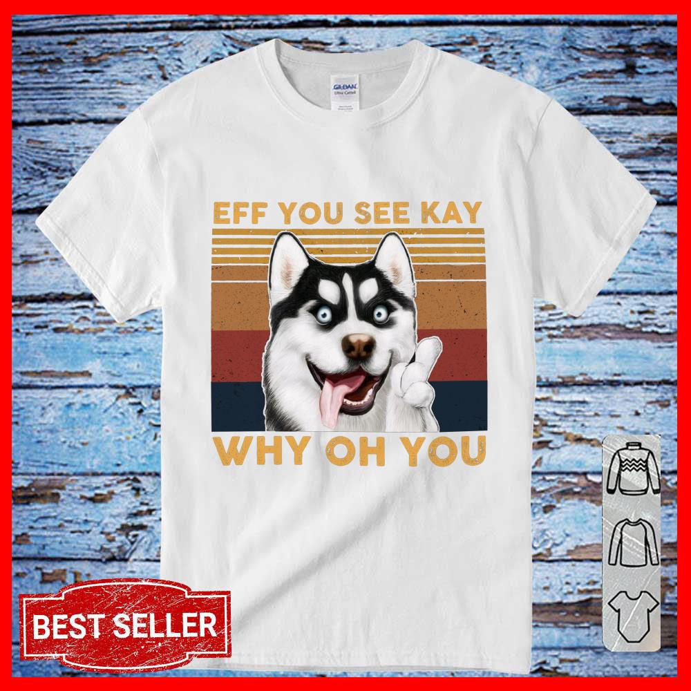 Vintage Dog Alaska Eff You See Kay Why Oh You SweatShirt
