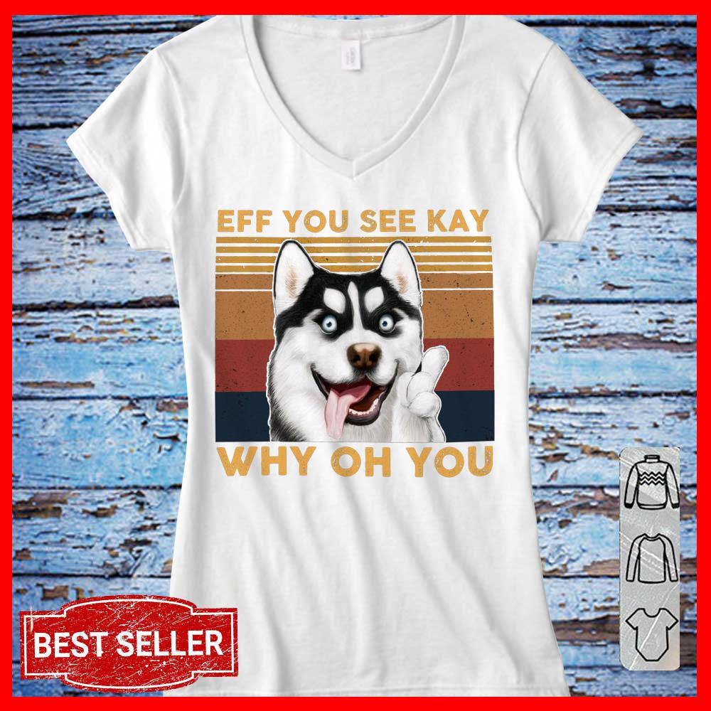 Vintage Dog Alaska Eff You See Kay Why Oh You SweatShirt