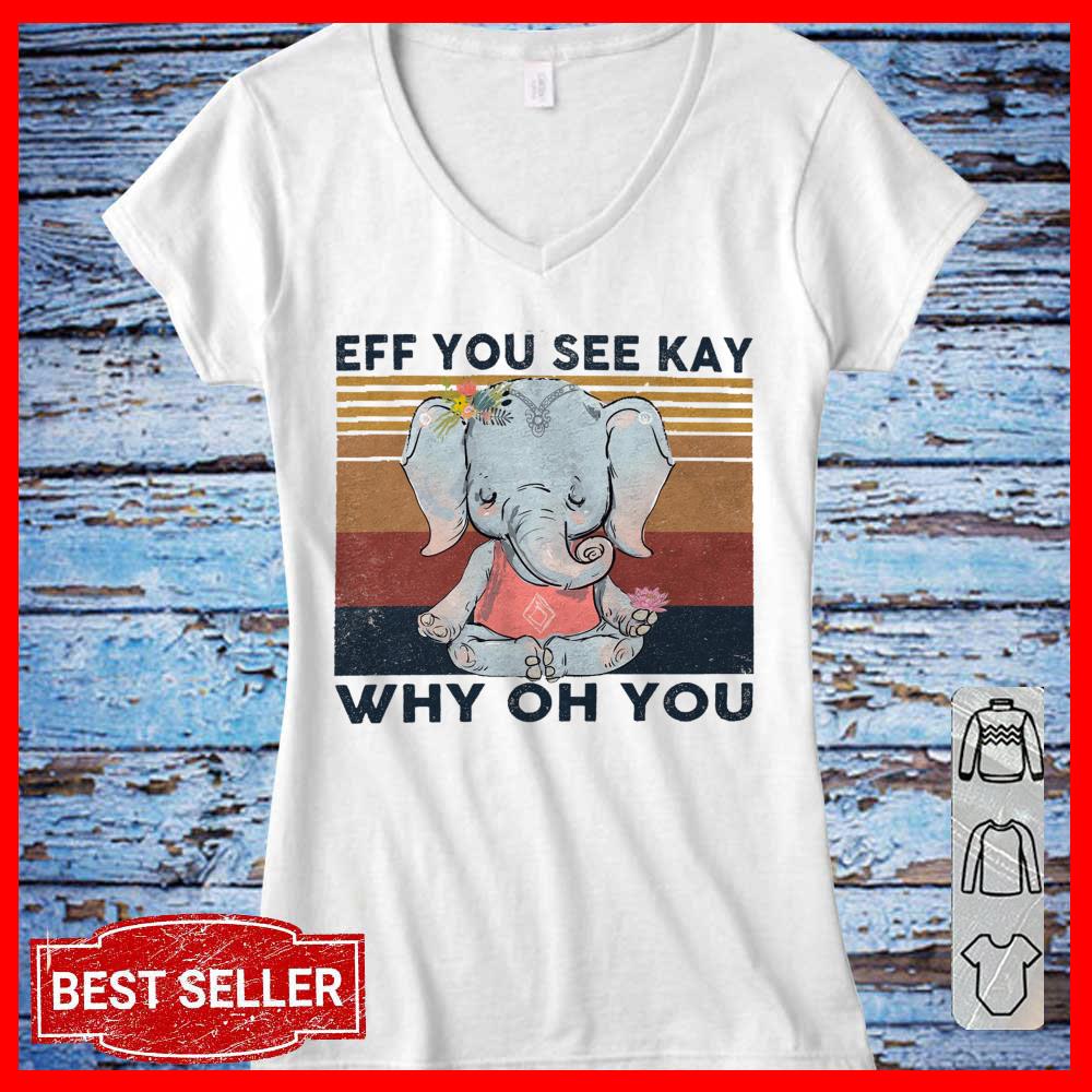 Vintage Elephant Yoga Eff You See Kay Why Oh You Long Sleeve Shirt