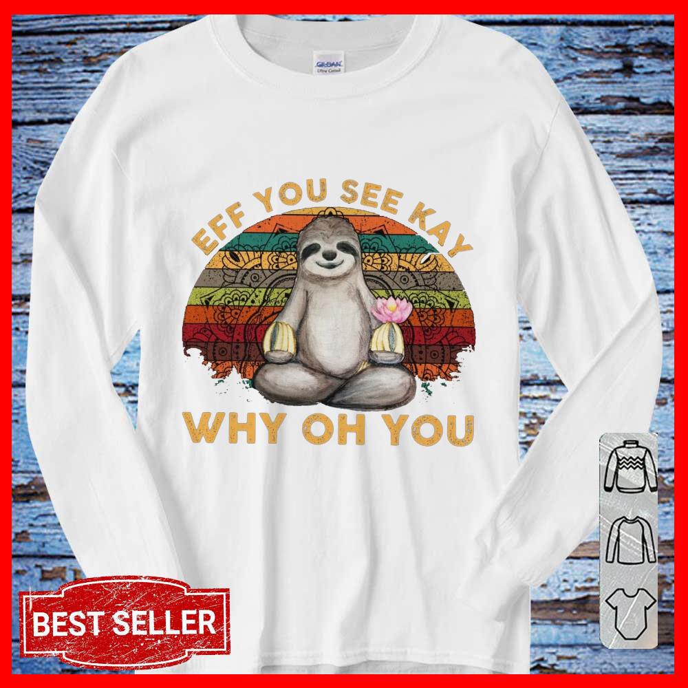 Vintage Sloth Yoga Eff You See Kay Why Oh You Women T-Shirt
