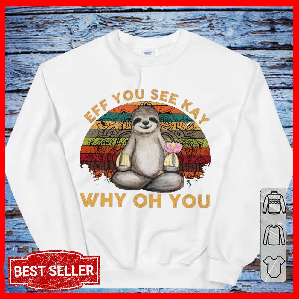 Vintage Sloth Yoga Eff You See Kay Why Oh You Women T-Shirt