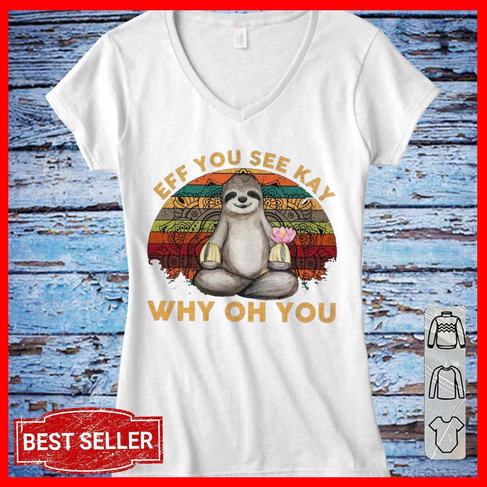 Vintage Sloth Yoga Eff You See Kay Why Oh You Women T-Shirt